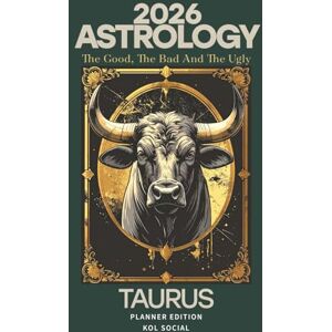 Social, KOL 2026 Astrology: The Good, The Bad And The Ugly – Taurus Planner Edition: Yearly and Monthly Astrology Journal: Zodiac Signs, Moon Phases, Planetary Transits & Goal Setting Guide Social, KOL 2026 Astrology: The Good, The Bad And The Ugly – Taurus Planner Edition: Yearly and Monthly Astrology Journal: Zodiac Signs, Moon Phases, Planetary Transits & Goal Setting Guide