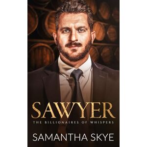 Skye, Samantha Sawyer: A Small Town Billionaire Romance (The Billionaires of Whispers) Skye, Samantha Sawyer: A Small Town Billionaire Romance (The Billionaires of Whispers)