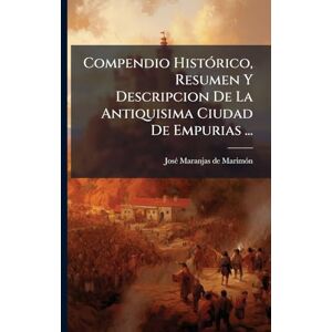 Compendio HistÃ3rico, Resumen Y Descripcion De La Antiquisima Ciudad De Empurias ... Compendio HistÃ3rico, Resumen Y Descripcion De La Antiquisima Ciudad De Empurias ...