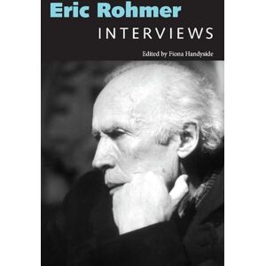 Fiona Handyside (editor) Eric Rohmer: Interviews (Conversations with Filmmakers Series) Fiona Handyside (editor) Eric Rohmer: Interviews (Conversations with Filmmakers Series)