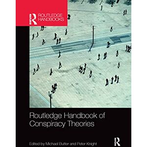 Routledge Handbook of Conspiracy Theories Routledge Handbook of Conspiracy Theories