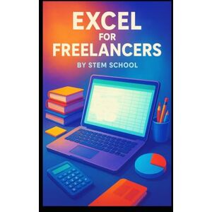 SCHOOL, STEM Excel for Freelancers: Master Automation, Build Dashboards & Create Business Templates Clients Love SCHOOL, STEM Excel for Freelancers: Master Automation, Build Dashboards & Create Business Templates Clients Love