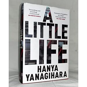 Yanagihara, Hanya A Little Life: The million-copy bestseller, shortlisted for the Booker Prize Yanagihara, Hanya A Little Life: The million-copy bestseller, shortlisted for the Booker Prize