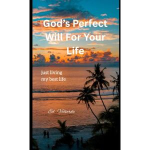 Valverde, Ed God's Perfect Will For Your Life Valverde, Ed God's Perfect Will For Your Life