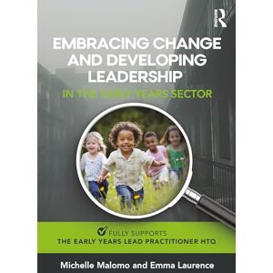 Embracing Change and Developing Leadership in the Early Years Sector Embracing Change and Developing Leadership in the Early Years Sector