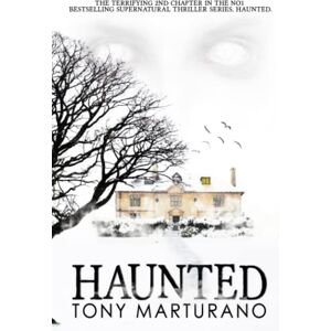 Marturano, Tony Haunted: An Epic Supernatural Thriller Marturano, Tony Haunted: An Epic Supernatural Thriller