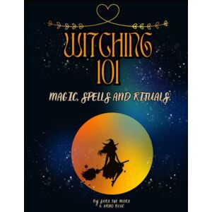 Mara, Sara The Witching 101 Magic, Spells and Rituals: An 11 Chapter practical guide and workbook all in one. Chapters include; Energy & Magic, Witches, Book of ... Chakras & Crystals, Tarot, The Pagan Calendar Mara, Sara The Witching 101 Magic, Spells and Rituals: An 11 Chapter practical guide and workbook all in one. Chapters include; Energy & Magic, Witches, Book of ... Chakras & Crystals, Tarot, The Pagan Calendar