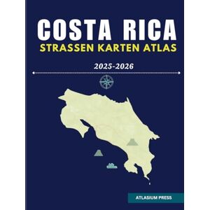 Press, Atlasium COSTA RICA STRASSEN KARTEN ATLAS 2025–2026: Vollständiger Auto- und Reiseatlas mit Autobahnen, Städten, Dörfern, Fährrouten und touristischen Highlights. Press, Atlasium COSTA RICA STRASSEN KARTEN ATLAS 2025–2026: Vollständiger Auto- und Reiseatlas mit Autobahnen, Städten, Dörfern, Fährrouten und touristischen Highlights.