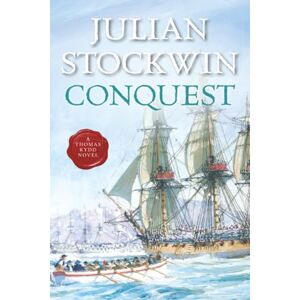 Stockwin, Julian Conquest: Volume 12 (Kydd Sea Adventures) Stockwin, Julian Conquest: Volume 12 (Kydd Sea Adventures)