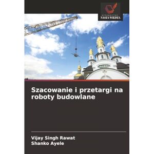 Rawat, Vijay Singh Szacowanie i przetargi na roboty budowlane Rawat, Vijay Singh Szacowanie i przetargi na roboty budowlane