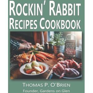 O'Brien, Thomas P. Rockin' Rabbit Recipes Cookbook O'Brien, Thomas P. Rockin' Rabbit Recipes Cookbook