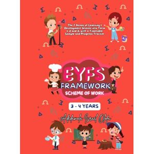 Olofa, Adedamola Israel Early Years Foundation Stage (EYFS) Framework Scheme of Work for Ages 3-4 Years Old: The 7 Learning & Development Areas broken into 3 Terms, with ... Foundation Stage (EYFS) Schemes of Work) Olofa, Adedamola Israel Early Years Foundation Stage (EYFS) Framework Scheme of Work for Ages 3-4 Years Old: The 7 Learning & Development Areas broken into 3 Terms, with ... Foundation Stage (EYFS) Schemes of Work)