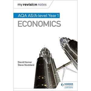 Horner, David My Revision Notes: AQA AS Economics Horner, David My Revision Notes: AQA AS Economics
