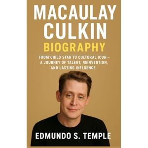 S. TEMPLE, EDMUNDO MACAULAY CULKIN: BIOGRAPHY: FROM CHILD STAR TO CULTURAL ICON – A JOURNEY OF TALENT, REINVENTION, AND LASTING INFLUENCE S. TEMPLE, EDMUNDO MACAULAY CULKIN: BIOGRAPHY: FROM CHILD STAR TO CULTURAL ICON – A JOURNEY OF TALENT, REINVENTION, AND LASTING INFLUENCE