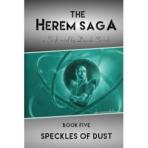 Sassoli, Davide The Herem Saga #5 (Speckles of Dust) Sassoli, Davide The Herem Saga #5 (Speckles of Dust)