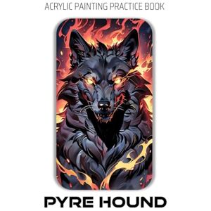 Jupiter, Rocky Acrylic Painting Practice Book Pyre Hound: An Acrylic Practice Book for Painting Elemental Fire & Dynamic Creatures Jupiter, Rocky Acrylic Painting Practice Book Pyre Hound: An Acrylic Practice Book for Painting Elemental Fire & Dynamic Creatures
