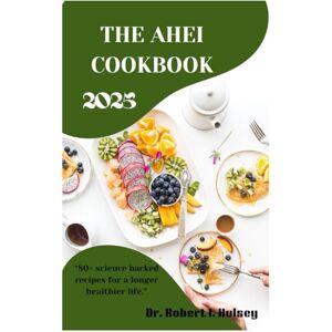 Hulsey, Dr. Robert I. THE ALTERNATIVE HEALTHY EATING INDEX COOKBOOK 2025: “80+ science backed recipes for a longer healthier life.” Hulsey, Dr. Robert I. THE ALTERNATIVE HEALTHY EATING INDEX COOKBOOK 2025: “80+ science backed recipes for a longer healthier life.”