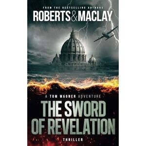 Roberts The Sword of Revelation (A Tom Wagner Adventure) Roberts The Sword of Revelation (A Tom Wagner Adventure)