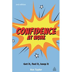 Taylor Confidence at Work: Get It, Feel It, Keep It Taylor Confidence at Work: Get It, Feel It, Keep It