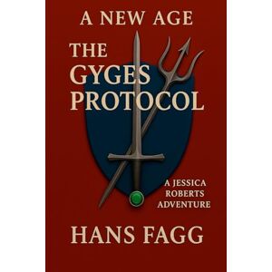Fagg, Hans N A NEW AGE The Gyges Protocol: A Future Rewritten by Logic and Fire A Speculative Sci-Fi Thriller of AGI and Civilization Reborn A Reluctant Engineer. A Ruthless Visionary. A New Order Begins Fagg, Hans N A NEW AGE The Gyges Protocol: A Future Rewritten by Logic and Fire A Speculative Sci-Fi Thriller of AGI and Civilization Reborn A Reluctant Engineer. A Ruthless Visionary. A New Order Begins