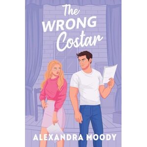 Moody, Alexandra The Wrong Costar (2) Moody, Alexandra The Wrong Costar (2)