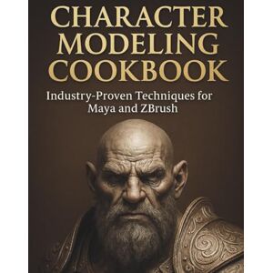 Emmet, Maxwell H. Character Modeling Cookbook: Industry-Proven Techniques for Maya and ZBrush (The Essential Graphic Designer’s Toolkit Made Easy for Beginners) Emmet, Maxwell H. Character Modeling Cookbook: Industry-Proven Techniques for Maya and ZBrush (The Essential Graphic Designer’s Toolkit Made Easy for Beginners)