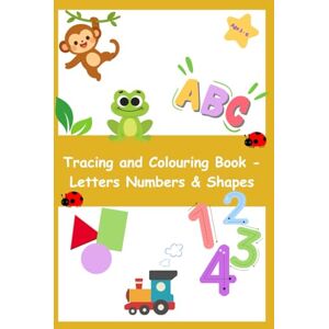 R, Ankita Tracing and Colouring Book Letters Numbers & Shapes: Fun and Easy Learning Activities to Practice Letters, Numbers, and Shapes — Build Writing Skills, Focus, and Creativity for Ages 3–6 R, Ankita Tracing and Colouring Book Letters Numbers & Shapes: Fun and Easy Learning Activities to Practice Letters, Numbers, and Shapes — Build Writing Skills, Focus, and Creativity for Ages 3–6