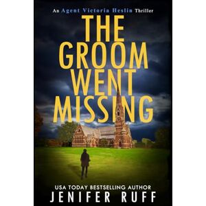 Ruff, Jenifer The Groom Went Missing (Agent Victoria Heslin Series) Ruff, Jenifer The Groom Went Missing (Agent Victoria Heslin Series)
