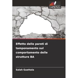 Guettala, Salah Effetto delle pareti di tamponamento sul comportamento delle strutture BA Guettala, Salah Effetto delle pareti di tamponamento sul comportamento delle strutture BA