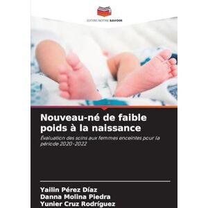 Pérez Díaz, Yailin Nouveau-né de faible poids à la naissance: Évaluation des soins aux femmes enceintes pour la période 2020-2022 Pérez Díaz, Yailin Nouveau-né de faible poids à la naissance: Évaluation des soins aux femmes enceintes pour la période 2020-2022