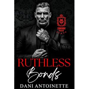 Antoinette, Dani Ruthless Bonds: Hearts of Mayhem Book 1 Antoinette, Dani Ruthless Bonds: Hearts of Mayhem Book 1