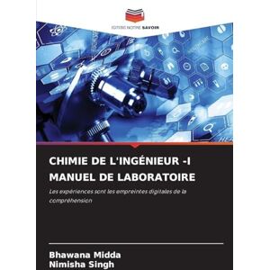 Midda, Bhawana Chimie de l'Ingénieur -I Manuel de Laboratoire: Les expériences sont les empreintes digitales de la compréhension Midda, Bhawana Chimie de l'Ingénieur -I Manuel de Laboratoire: Les expériences sont les empreintes digitales de la compréhension