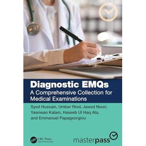 Hussain, Syed Diagnostic EMQs: A Comprehensive Collection for Medical Examinations (MasterPass) Hussain, Syed Diagnostic EMQs: A Comprehensive Collection for Medical Examinations (MasterPass)