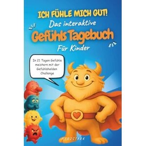 Herzfeld, Luca Ich fühle mich gut! Das interaktive Gefühlstagebuch für Kinder: In 21 Tagen Gefühle meistern – die Gefühlshelden-Challenge mit dig. Gefühlskarten für ... Gefühl – Bücher, die Kinder wachsen lassen) Herzfeld, Luca Ich fühle mich gut! Das interaktive Gefühlstagebuch für Kinder: In 21 Tagen Gefühle meistern – die Gefühlshelden-Challenge mit dig. Gefühlskarten für ... Gefühl – Bücher, die Kinder wachsen lassen)