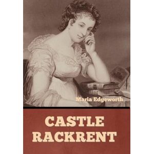 Edgeworth, Maria Castle Rackrent Edgeworth, Maria Castle Rackrent
