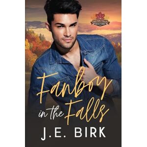 Birk, J E Fanboy in the Falls Birk, J E Fanboy in the Falls