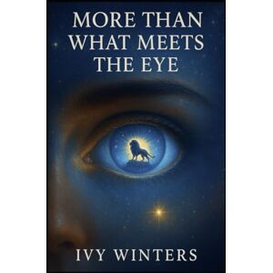 Winters, Ivy More than What Meets the Eye Winters, Ivy More than What Meets the Eye