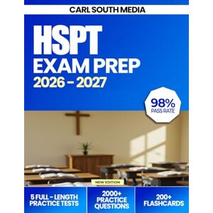 Media, Carl South HSPT Exam Prep 2026-2027: Catholic High School Placement Test Comprehensive Review, 3 Full-Length Practice Tests, Proven Test-Taking Strategies, and Detailed Answer Explanations with 200+ Flashcards Media, Carl South HSPT Exam Prep 2026-2027: Catholic High School Placement Test Comprehensive Review, 3 Full-Length Practice Tests, Proven Test-Taking Strategies, and Detailed Answer Explanations with 200+ Flashcards