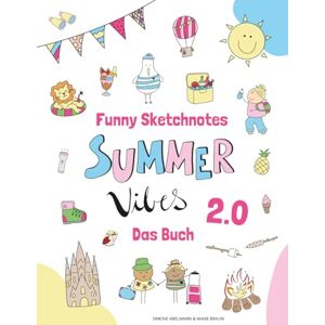 Abelmann, Simone Funny Sketchnotes Summer Vibes 2.0: Kreative Motive zum Zeichnen rund um die Themen Sommer, Camping, Bergsteigen und Reisen (Funny Sketchnotes Tolle Schritt für Schrittanleitungen zum Zeichnen) Abelmann, Simone Funny Sketchnotes Summer Vibes 2.0: Kreative Motive zum Zeichnen rund um die Themen Sommer, Camping, Bergsteigen und Reisen (Funny Sketchnotes Tolle Schritt für Schrittanleitungen zum Zeichnen)