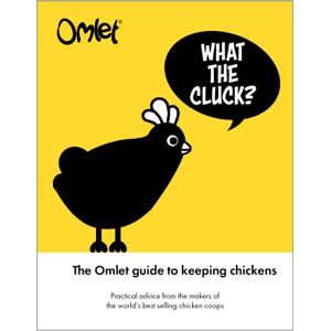 Omlet What the Cluck? The Guide to Keeping Chickens (Inkspire) One-Stop Guide to Becoming a Confident, Expert Chicken Keeper, with Everything a Novice Needs to Know, plus a Year-Round Care Planner Omlet What the Cluck? The Guide to Keeping Chickens (Inkspire) One-Stop Guide to Becoming a Confident, Expert Chicken Keeper, with Everything a Novice Needs to Know, plus a Year-Round Care Planner