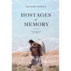 Hussein, Haitham Hostages of Memory Hussein, Haitham Hostages of Memory
