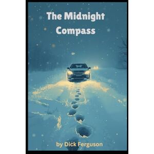 Ferguson, Dick The Midnight Compass Ferguson, Dick The Midnight Compass