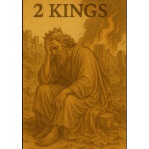 Rivers, Jordan The Book of 2 Kings: A Young Adult Focused Bible Study Rivers, Jordan The Book of 2 Kings: A Young Adult Focused Bible Study