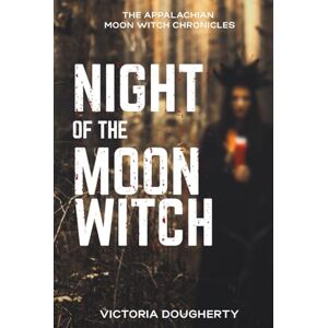 Dougherty, Victoria Night of the Moon Witch Dougherty, Victoria Night of the Moon Witch