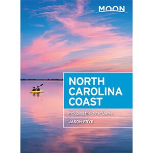 Frye, Jason Moon North Carolina Coast (Third Edition): Including the Outer Banks (Travel Guide) Frye, Jason Moon North Carolina Coast (Third Edition): Including the Outer Banks (Travel Guide)