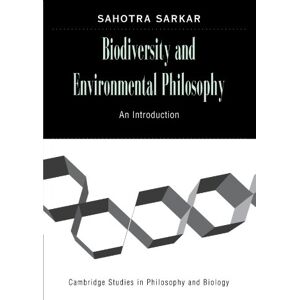Sarkar, Sahotra Biodiversity and Environmental Philosophy: An Introduction (Cambridge Studies in Philosophy and Biology) Sarkar, Sahotra Biodiversity and Environmental Philosophy: An Introduction (Cambridge Studies in Philosophy and Biology)