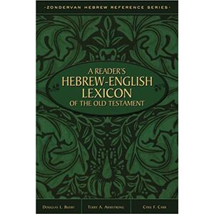 Zondervan Reader's Hebrew-English Lexicon of the Old Testament ( Hebrew Reference Series) Zondervan Reader's Hebrew-English Lexicon of the Old Testament ( Hebrew Reference Series)
