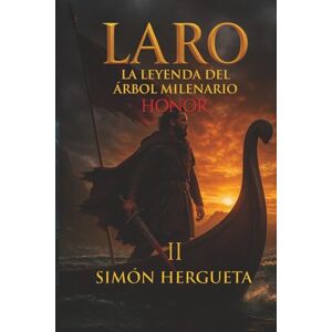 Hergueta, Simón Laro II, la leyenda del árbol milenario (Honor): Novela histórica ambientada en la resistencia cántabra contra Roma Hergueta, Simón Laro II, la leyenda del árbol milenario (Honor): Novela histórica ambientada en la resistencia cántabra contra Roma