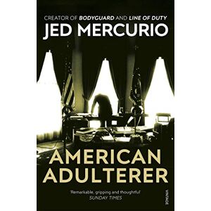 Mercurio, Jed American Adulterer: From the creator of Bodyguard and Line of Duty Mercurio, Jed American Adulterer: From the creator of Bodyguard and Line of Duty