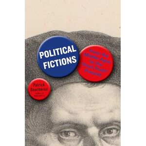 Patrick Boucheron Political Fictions From the Middle Ages to the 'Post-Truth' Present Patrick Boucheron Political Fictions From the Middle Ages to the 'Post-Truth' Present